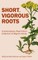 Short, Vigorous Roots