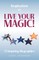 Inspiration to Live Your MAGIC!