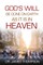 God's Will Be Done On Earth As It Is In Heaven