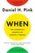 When: The Scientific Secrets of Perfect Timing