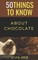 50 Things to Know about Chocolate