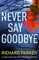 Never Say Goodbye