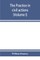 The practice in civil actions in the Courts of record of the state of New York under the Code of civil procedure (Volume I)