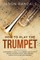 How to Play the Trumpet