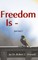 Freedom Is (Period.)
