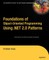 Foundations of Object-Oriented Programming Using .Net 2.0 Patterns
