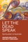 Let the Dead Speak