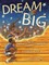 Dream Big