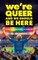 We're Queer And We Should Be Here: The perils and pleasures of being a gay football fan