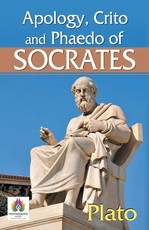 Apology, Crito and Phaedo of Socrates Apology, Crito and Phaedo of Socrates