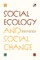Social Ecology and Social Change