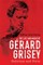 The Life and Music of GÃÂ©rard Grisey