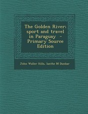 The Golden River; Sport and Travel in Paraguay