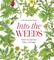 Into the Weeds