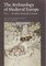 The Archaeology of Medieval Europe, Vol. 2