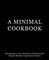 A Minimal Cookbook