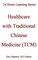 Healthcare with Traditional Chinese Medicine (TCM)
