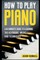 How to Play Piano