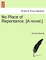 No Place of Repentance. [A Novel.] Vol. I
