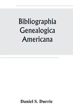 Bibliographia genealogica americana