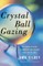 Crystal Ball Gazing