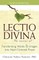 Lectio Divinaa the Sacred Art