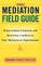 The Mediation Field Guide