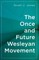 The Once and Future Wesleyan Movement