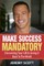 Make Success Mandatory