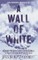 A Wall of White