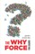 The Why Force for Leaders