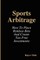Sports Arbitrage - How to Place Riskless Bets & Create Tax-Free Investments
