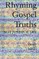 Rhyming Gospel Truths