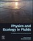 Physics and Ecology in Fluids