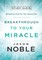 Breakthrough to Your Miracle
