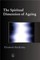 The Spiritual Dimensions of Ageing