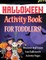 Halloween Activity Book For Toddlers! Discover And Enjoy Fun Halloween Activity Pages