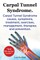 Carpal Tunnel Syndrome. Carpal Tunnel Syndrome causes, symptoms, treatment, exercises, management, therapies and prevention. Real Life Stories Inside!.