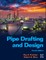 Pipe Drafting and Design