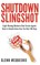 Shutdown Slingshot