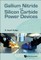 Gallium Nitride and Silicon Carbide Power Devices
