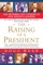 The Raising of a President