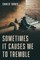 Sometimes It Causes Me to Tremble