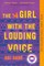 The Girl with the Louding Voice