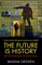 The Future is History