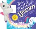 Snap & Snuggle: How to Catch a Unicorn