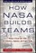 How NASA Builds Teams