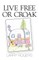 Live Free or Croak