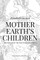 Mother Earth's Children; The Frolics of the Fruits and Vegetables