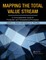 Mapping the Total Value Stream